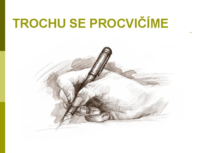 TROCHU SE PROCVIČÍME 