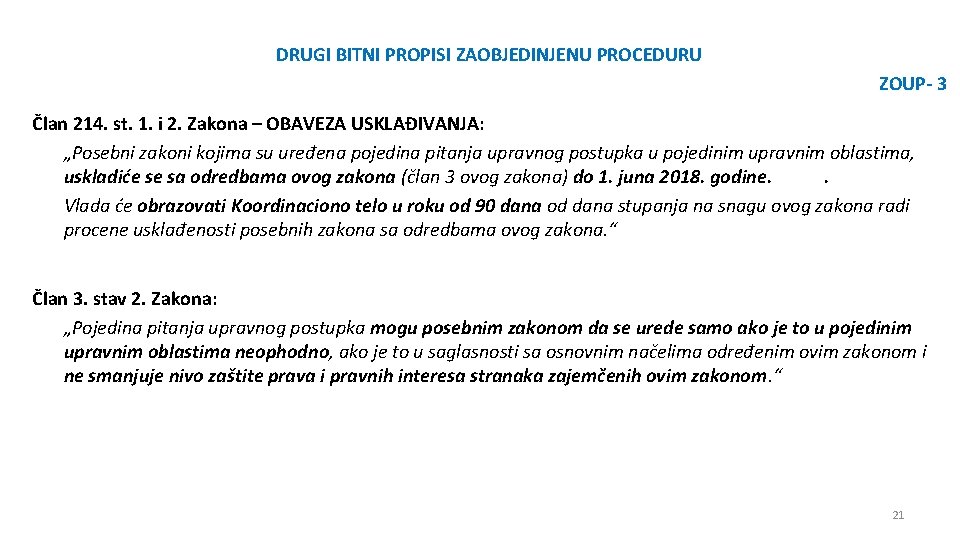 DRUGI BITNI PROPISI ZAOBJEDINJENU PROCEDURU ZOUP- 3 Član 214. st. 1. i 2. Zakona