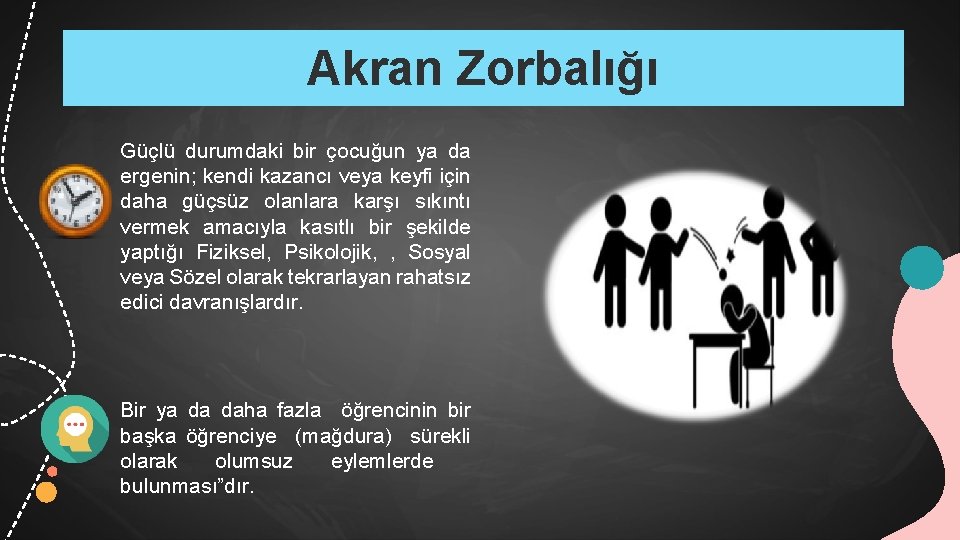 Akran Zorbalığı Güçlü durumdaki bir çocuğun ya da ergenin; kendi kazancı veya keyfi için