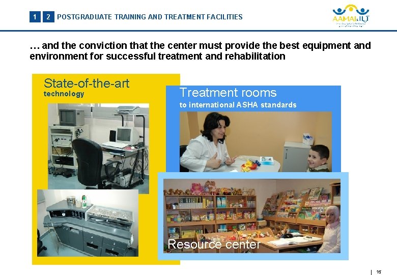 1 2 POSTGRADUATE TRAINING AND TREATMENT FACILITIES … and the conviction that the center