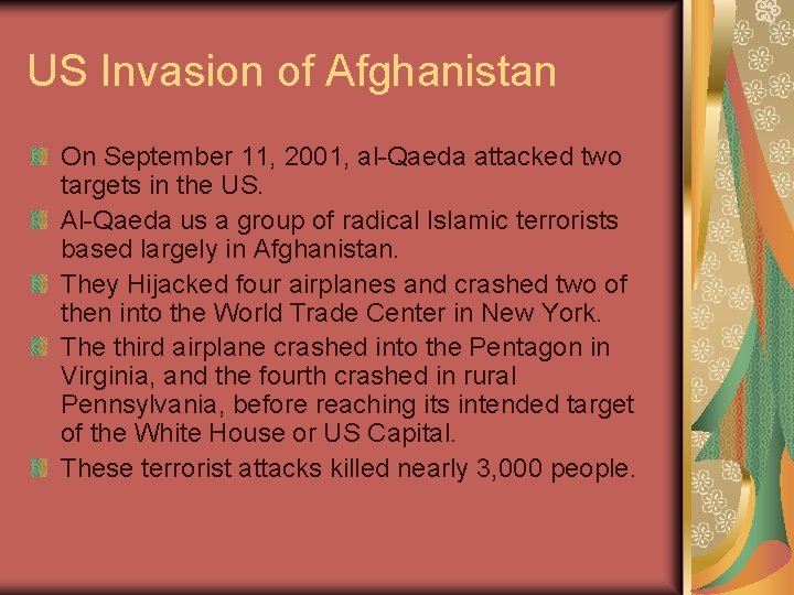 US Invasion of Afghanistan On September 11, 2001, al-Qaeda attacked two targets in the