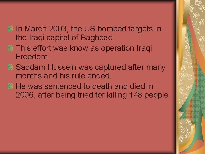 In March 2003, the US bombed targets in the Iraqi capital of Baghdad. This