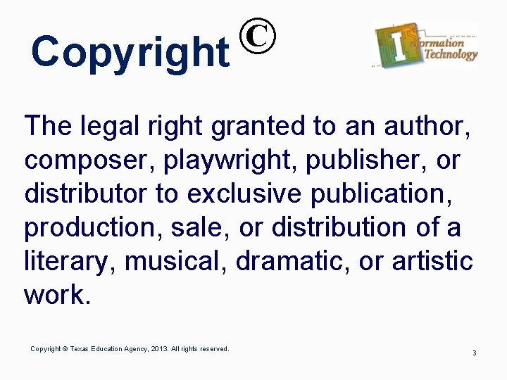 © Copyright The legal right granted to an author, composer, playwright, publisher, or distributor