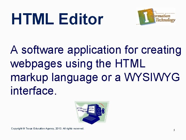 HTML Editor A software application for creating webpages using the HTML markup language or