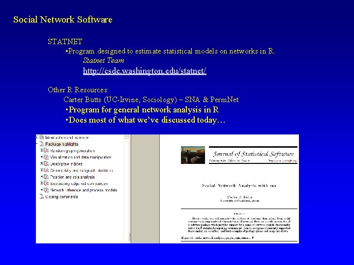 Social Network Software STATNET • Program designed to estimate statistical models on networks in