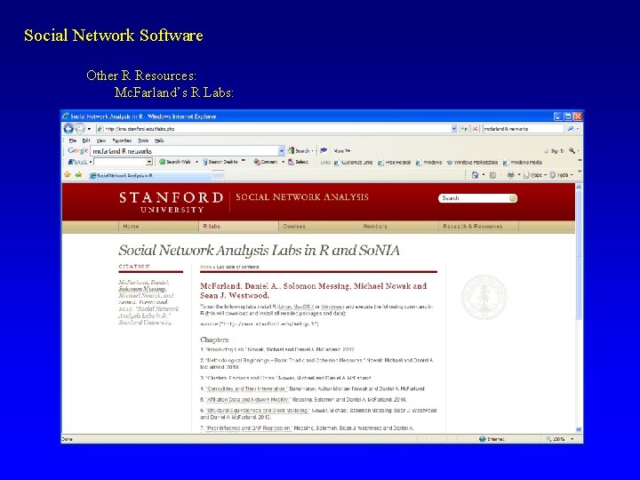 Social Network Software Other R Resources: Mc. Farland’s R Labs: 