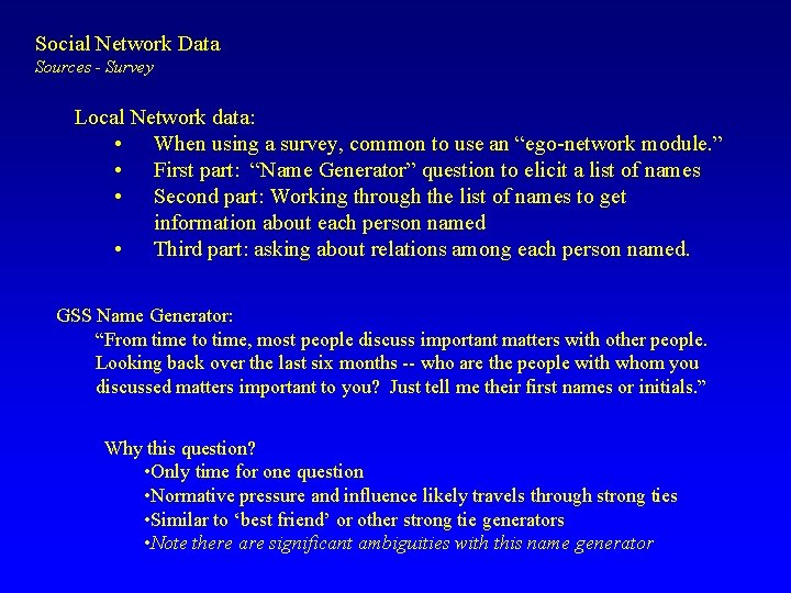 Social Network Data Sources - Survey Local Network data: • When using a survey,