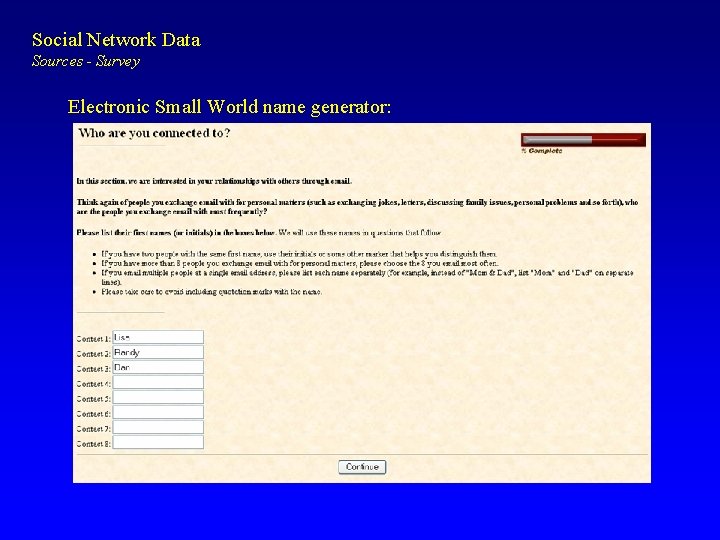 Social Network Data Sources - Survey Electronic Small World name generator: 