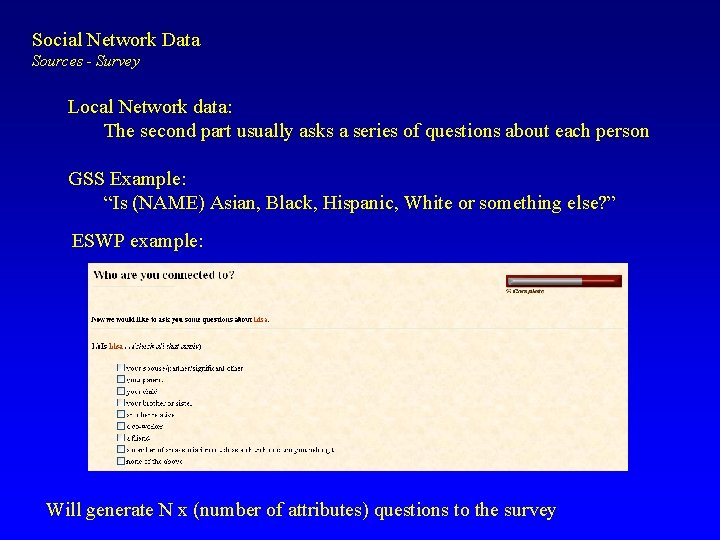 Social Network Data Sources - Survey Local Network data: The second part usually asks