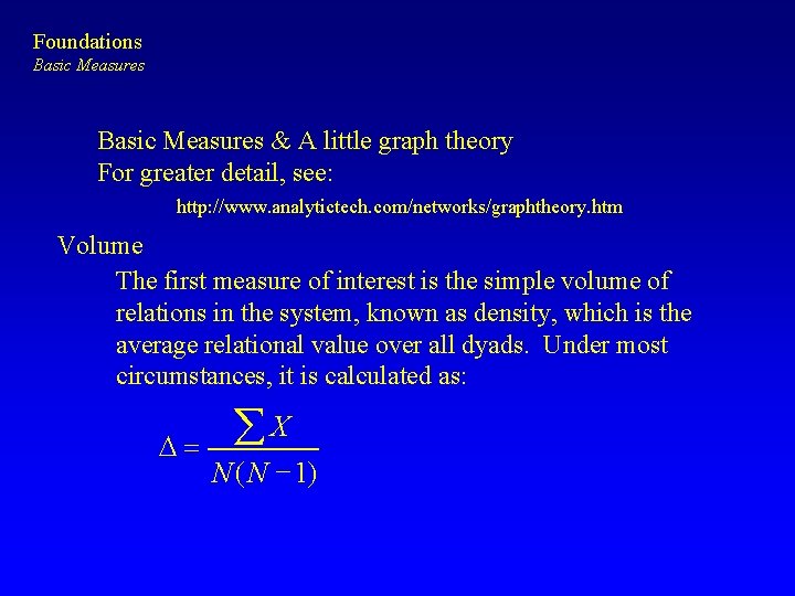 Foundations Basic Measures & A little graph theory For greater detail, see: http: //www.