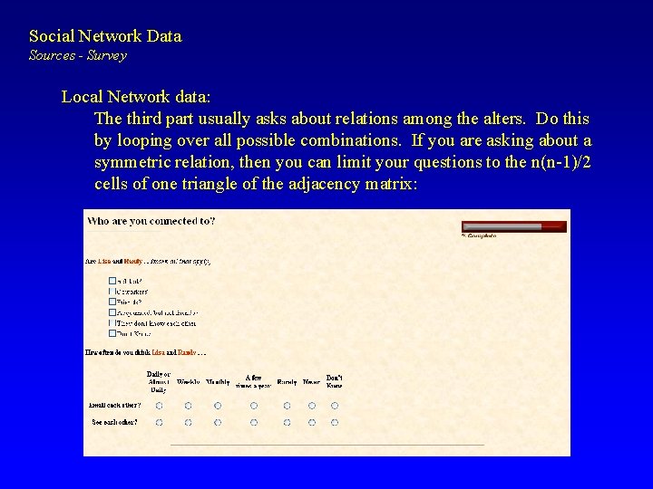 Social Network Data Sources - Survey Local Network data: The third part usually asks