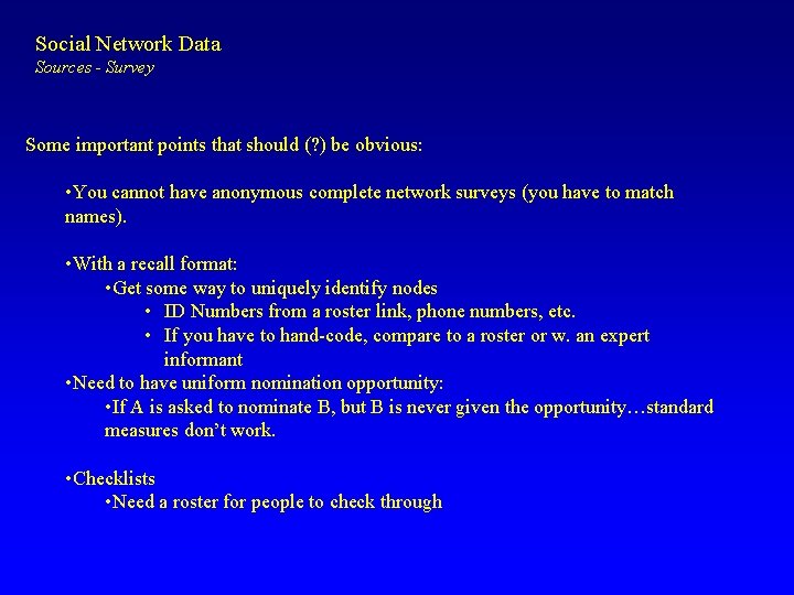 Social Network Data Sources - Survey Some important points that should (? ) be