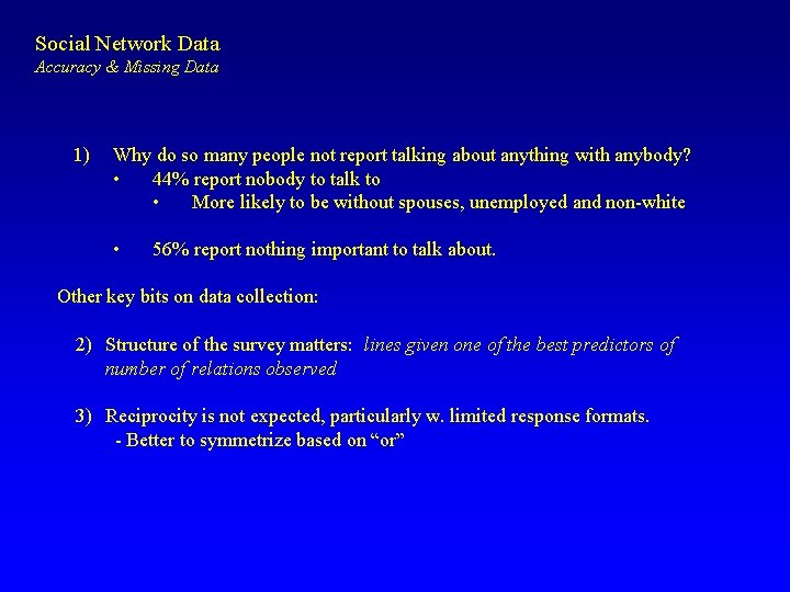 Social Network Data Accuracy & Missing Data 1) Why do so many people not