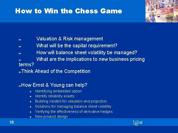How to Win the Chess Game Valuation & Risk management What will be the