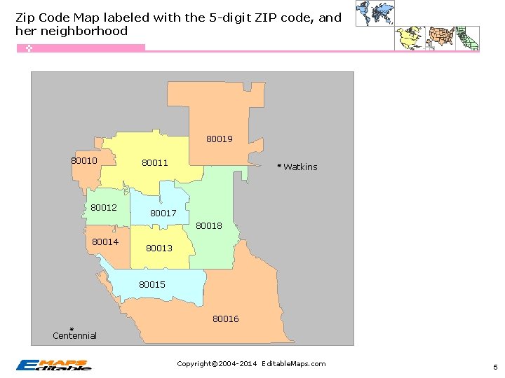 Zip Code Map labeled with the 5 -digit ZIP code, and her neighborhood 80019