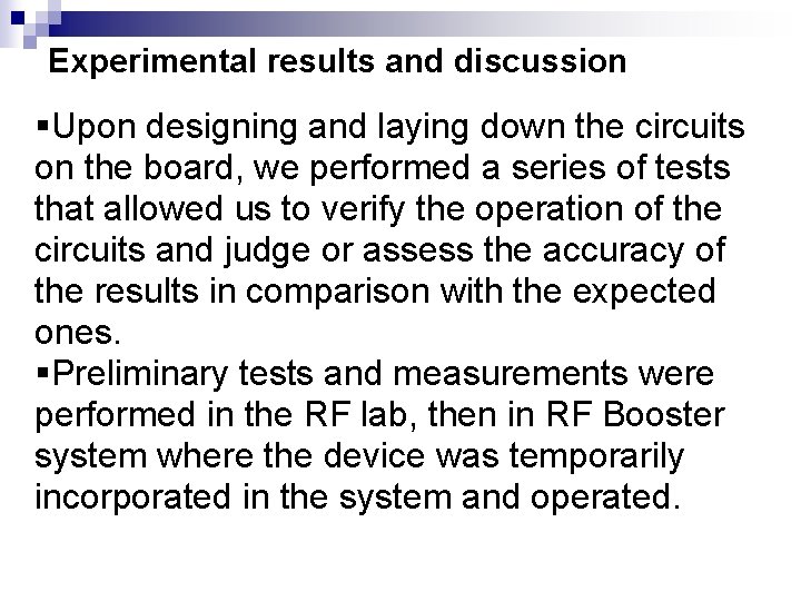 Experimental results and discussion §Upon designing and laying down the circuits on the board,