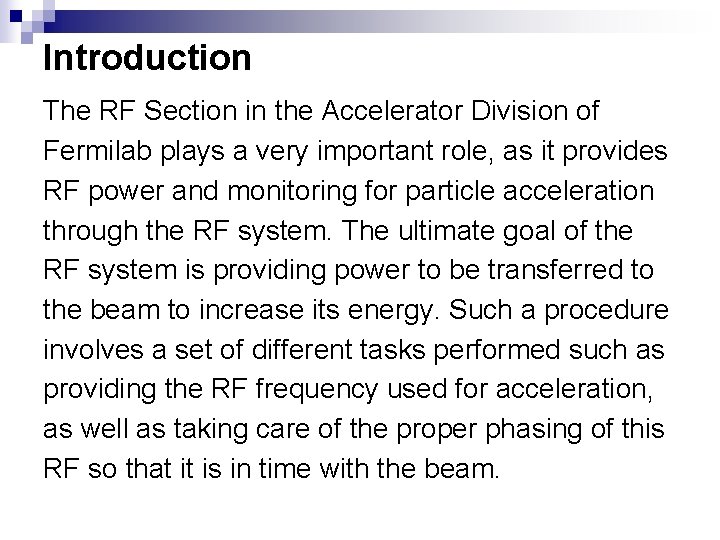 Introduction The RF Section in the Accelerator Division of Fermilab plays a very important