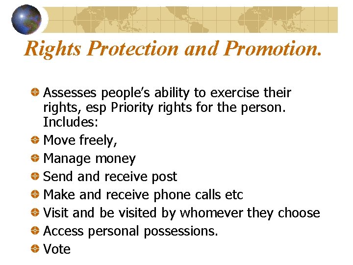 Rights Protection and Promotion. Assesses people’s ability to exercise their rights, esp Priority rights