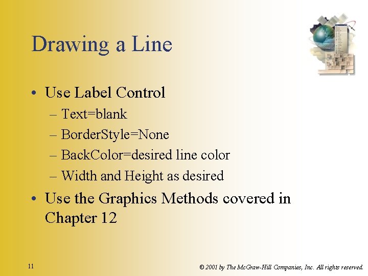 Drawing a Line • Use Label Control – Text=blank – Border. Style=None – Back. Drawing a Line • Use Label Control – Text=blank – Border. Style=None – Back.