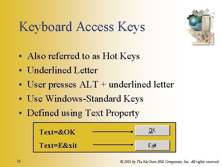 Keyboard Access Keys • • • Also referred to as Hot Keys Underlined Letter Keyboard Access Keys • • • Also referred to as Hot Keys Underlined Letter