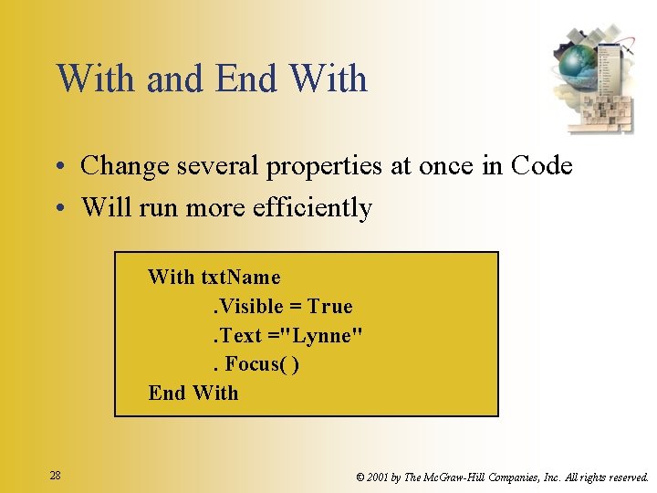 With and End With • Change several properties at once in Code • Will With and End With • Change several properties at once in Code • Will