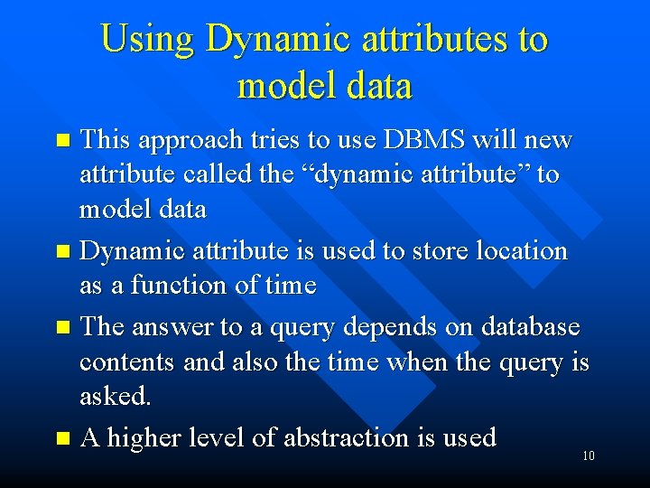 Using Dynamic attributes to model data This approach tries to use DBMS will new