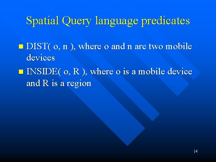 Spatial Query language predicates DIST( o, n ), where o and n are two