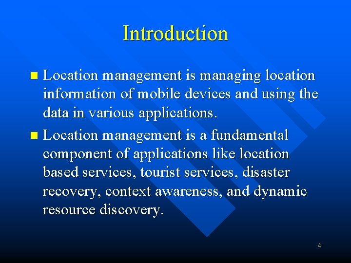 Introduction Location management is managing location information of mobile devices and using the data