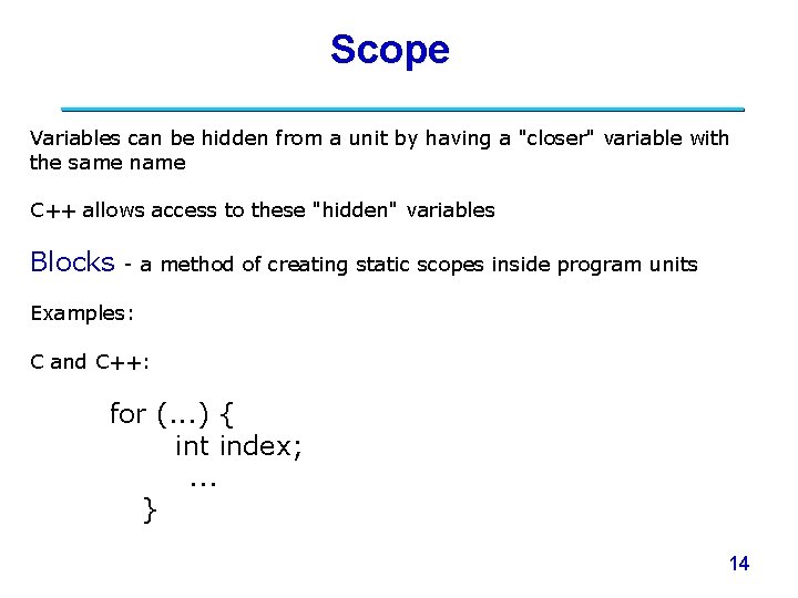 Scope Variables can be hidden from a unit by having a "closer" variable with Scope Variables can be hidden from a unit by having a "closer" variable with