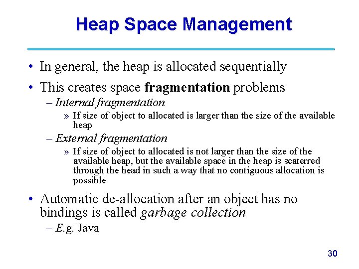 Heap Space Management • In general, the heap is allocated sequentially • This creates Heap Space Management • In general, the heap is allocated sequentially • This creates