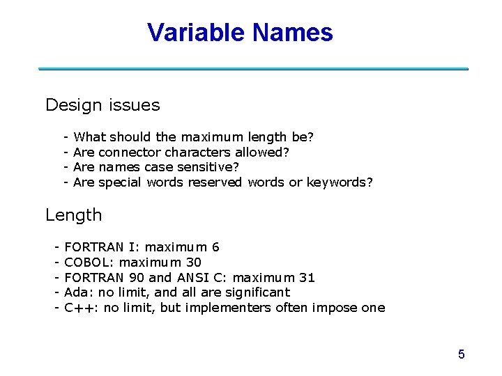 Variable Names Design issues - What should the maximum length be? Are connector characters Variable Names Design issues - What should the maximum length be? Are connector characters