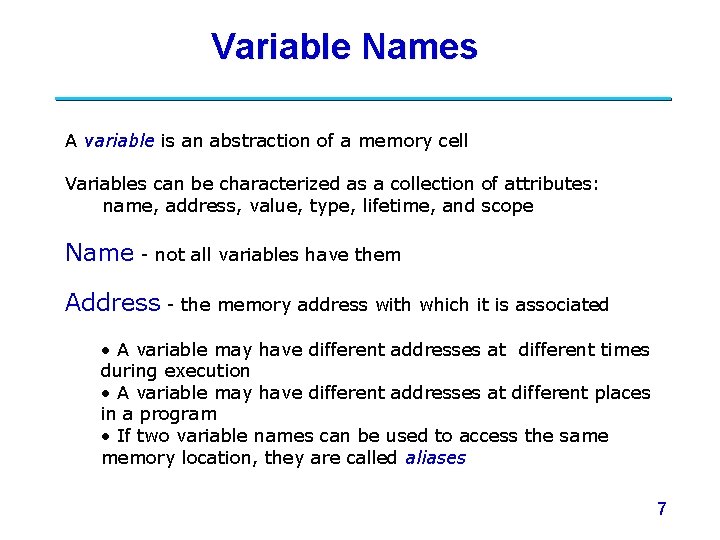 Variable Names A variable is an abstraction of a memory cell Variables can be Variable Names A variable is an abstraction of a memory cell Variables can be