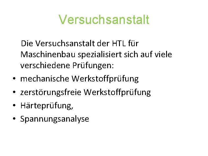Versuchsanstalt • • Die Versuchsanstalt der HTL für Maschinenbau spezialisiert sich auf viele verschiedene