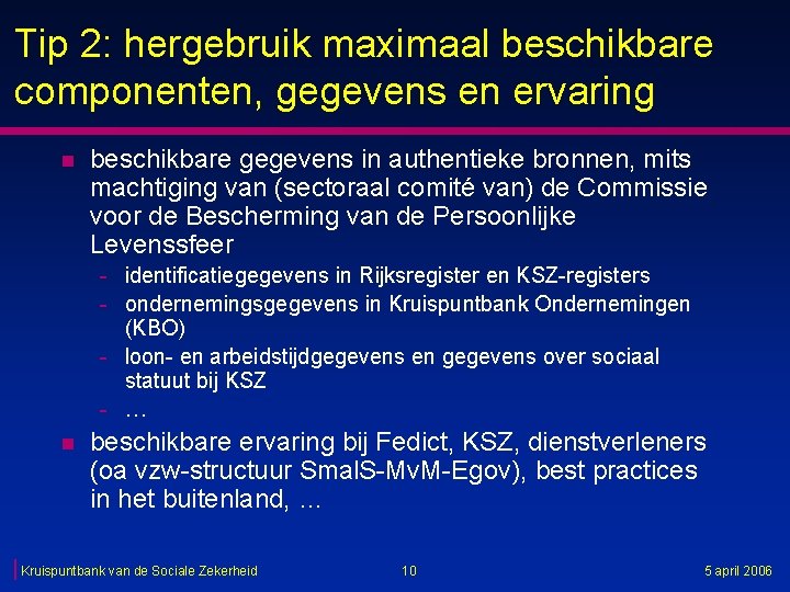 Tip 2: hergebruik maximaal beschikbare componenten, gegevens en ervaring n beschikbare gegevens in authentieke