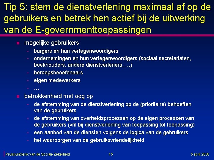 Tip 5: stem de dienstverlening maximaal af op de gebruikers en betrek hen actief