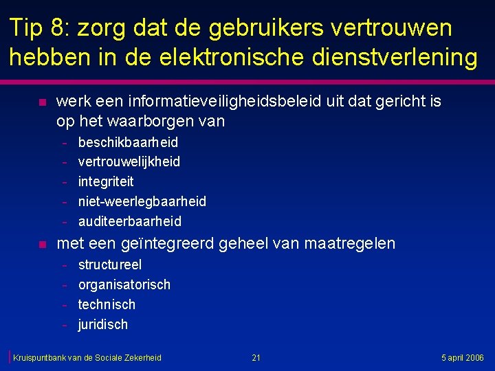 Tip 8: zorg dat de gebruikers vertrouwen hebben in de elektronische dienstverlening n werk