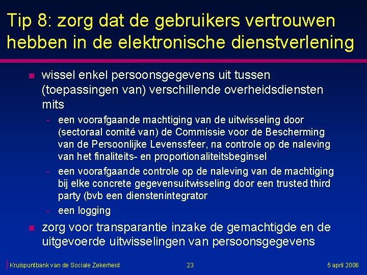 Tip 8: zorg dat de gebruikers vertrouwen hebben in de elektronische dienstverlening n wissel