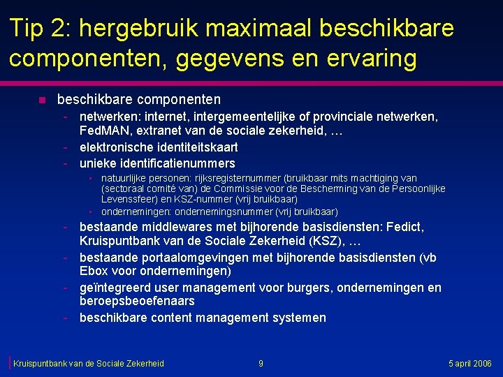 Tip 2: hergebruik maximaal beschikbare componenten, gegevens en ervaring n beschikbare componenten - netwerken: