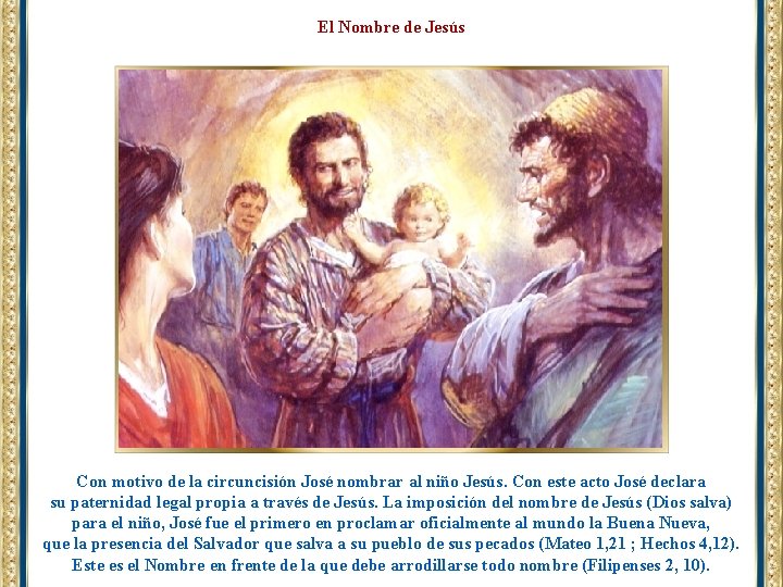 El Nombre de Jesús Con motivo de la circuncisión José nombrar al niño Jesús.