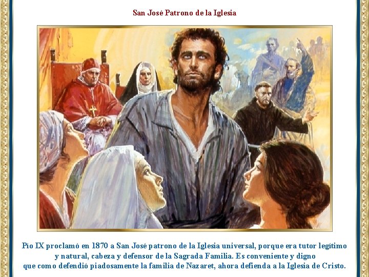 San José Patrono de la Iglesia Pío IX proclamó en 1870 a San José