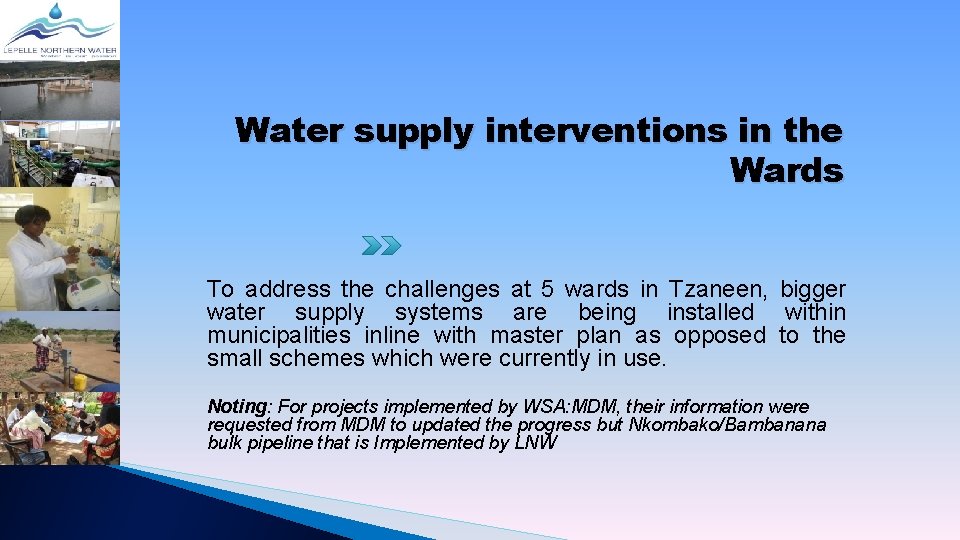 Water supply interventions in the Wards To address the challenges at 5 wards in