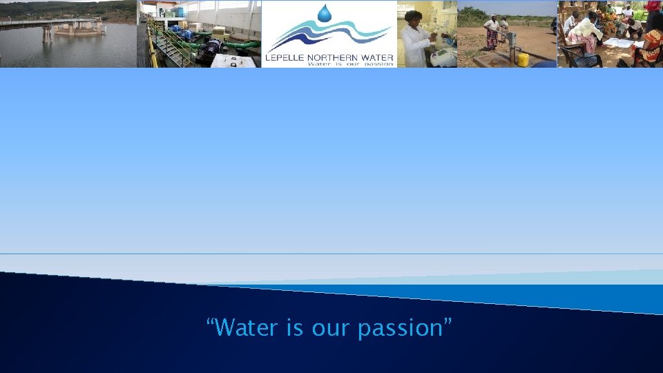 “Water is our passion” 