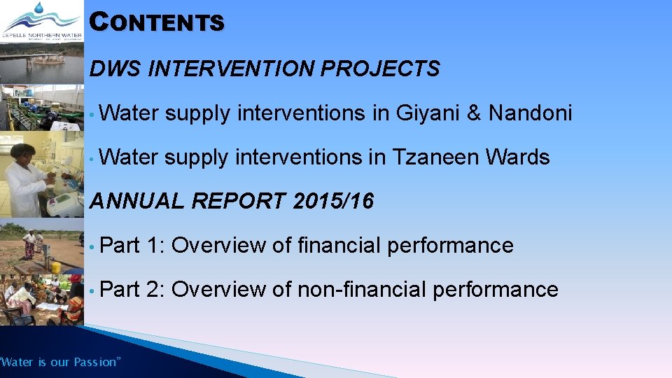 CONTENTS DWS INTERVENTION PROJECTS • Water supply interventions in Giyani & Nandoni • Water