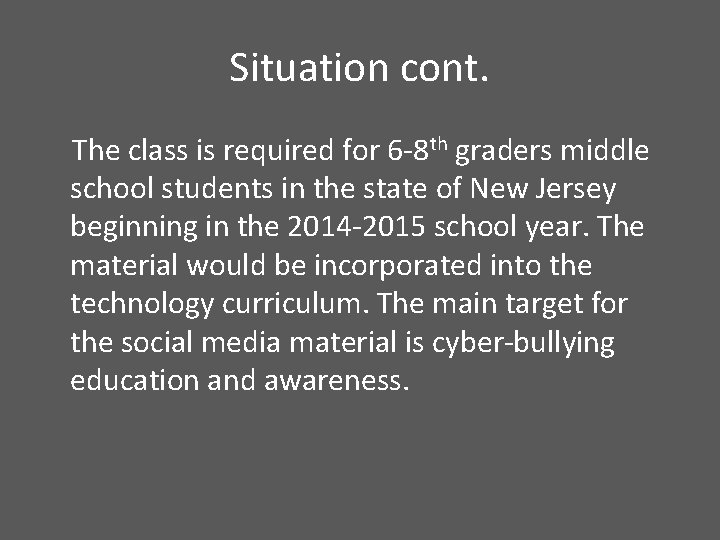 Situation cont. The class is required for 6 -8 th graders middle school students