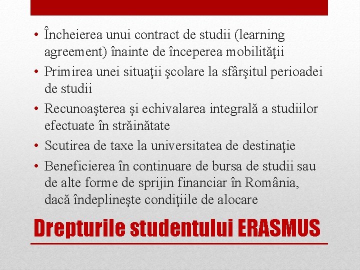  • Încheierea unui contract de studii (learning agreement) înainte de începerea mobilităţii •