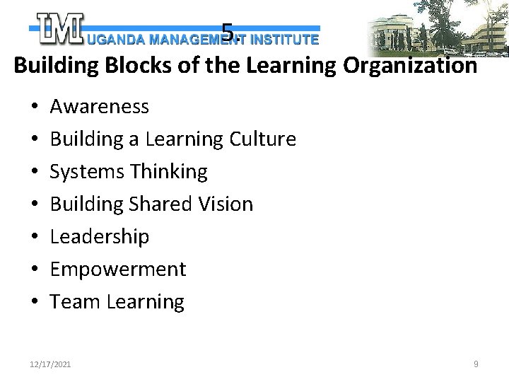 5. Building Blocks of the Learning Organization • • Awareness Building a Learning Culture
