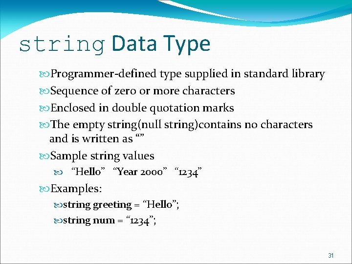 string Data Type Programmer-defined type supplied in standard library Sequence of zero or more