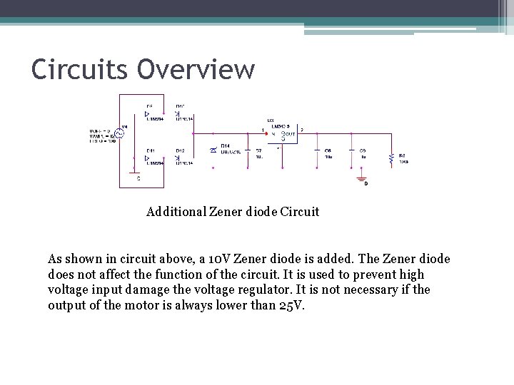 Circuits Overview Additional Zener diode Circuit As shown in circuit above, a 10 V