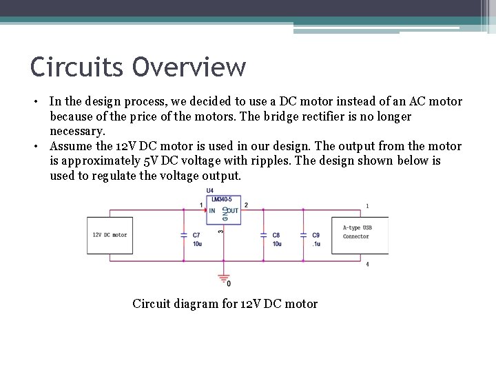 Circuits Overview • In the design process, we decided to use a DC motor