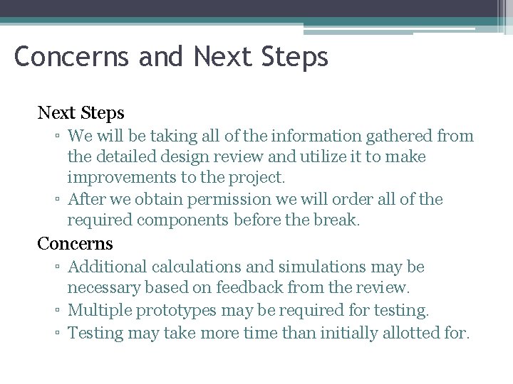 Concerns and Next Steps ▫ We will be taking all of the information gathered